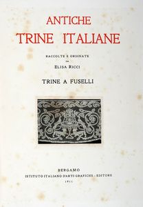 ELISA RICCI - Antiche trine italiane [...]. Trine a fuselli.