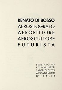 Filippo Tommaso Marinetti - Renato Di Bosso aerosilografo aeropittore aeroscultore futurista.