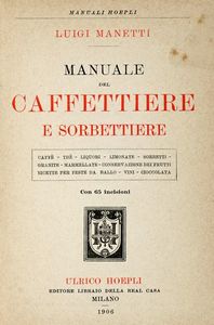 LUIGI MANETTI - Manuale del caffettiere e sorbettiere...