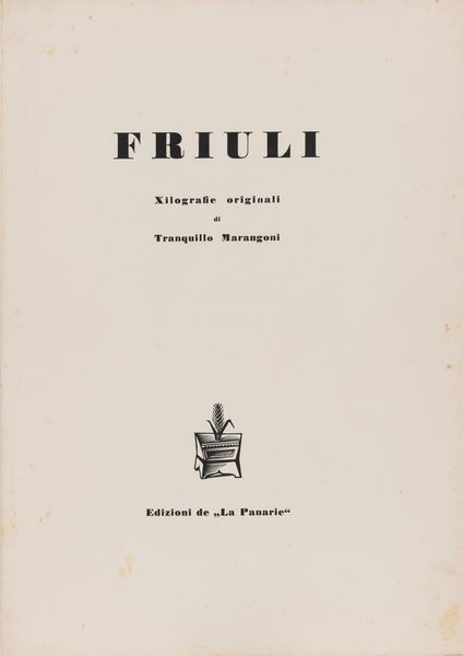 TRANQUILLO MARANGONI : Friuli  - Asta Multipli d'Autore - Associazione Nazionale - Case d'Asta italiane