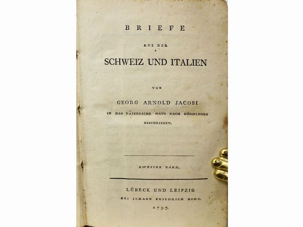 Georg Arnold Jacobi : Briefe aus der Schweiz und Italien  - Asta Libri Antichi e d'Arte - Associazione Nazionale - Case d'Asta italiane