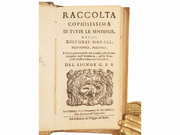 Vincenzo Armanni : Raccolta copiosissima di tutte le sentenze, detti, discorsi morali, filosofici, politici...  - Asta Libri Antichi e d'Arte - Associazione Nazionale - Case d'Asta italiane
