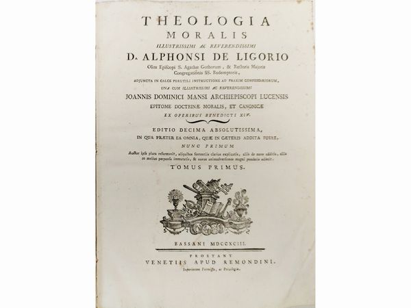 Alfonso Maria de Liguori : Theologia moralis illustrissimi ac reverendissimi d. Alphonsi De Ligorio...  - Asta Libri Antichi e d'Arte - Associazione Nazionale - Case d'Asta italiane