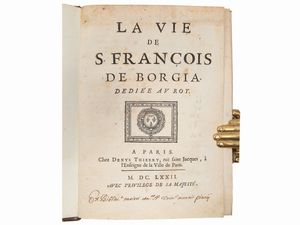 Antoine Verjus - La vie de S. Franois de Borgia. Dedie au roy