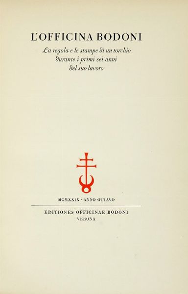 GIOVANNI MARDERSTEIG : L'Officina Bodoni. La regola e le stampe di un torchio durante i primi sei anni del suo lavoro.  - Asta Autografi e manoscritti, Futurismo, libri del Novecento e libri d'artista [Parte I] - Associazione Nazionale - Case d'Asta italiane