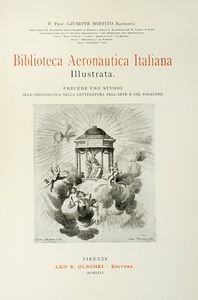 GIUSEPPE BOFFITO - Biblioteca aeronautica italiana illustrata. Precede uno studio sull'aeronautica nella letteratura nell'arte e nel folklore (-primo supplemento decennale, 1927-1936).