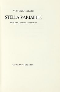 VITTORIO SERENI - Stella variabile. Litografie di Ruggero Savinio.