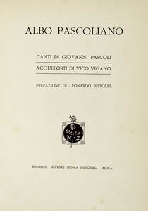 Giovanni Pascoli - Albo pascoliano. Acqueforti di Vico Viganò. Prefazione di Leonardo Bistolfi.