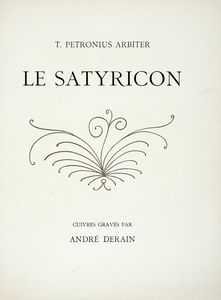 ARBITER PETRONIUS - Le Satyricon. Cuivres gravés par André Derain.