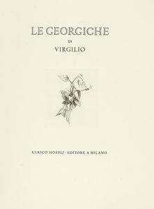 PUBLIUS VERGILIUS MARO - Le Georgiche.