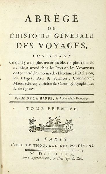 JEAN FRANCOIS LA HARPE : Abrg de l'histoire gnrale des voyages [...]. Tome premier (-vingt-troisieme).  - Asta Libri a stampa dal XV al XIX secolo [Parte II] - Associazione Nazionale - Case d'Asta italiane