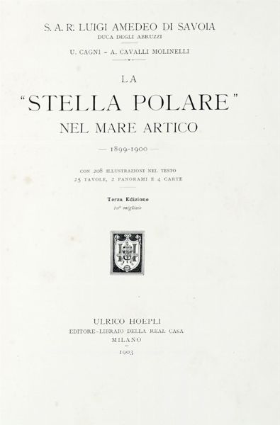 LUIGI DI SAVOIA - DUCA DEGLI ABRUZZI : La 'Stella Polare' nel Mare Artico 1899-1900...  - Asta Libri a stampa dal XV al XIX secolo [Parte II] - Associazione Nazionale - Case d'Asta italiane