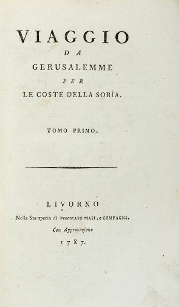 GIOVANNI MARITI : Viaggio da Gerusalemme per le coste della Soria. Tomo primo (-secondo).  - Asta Libri a stampa dal XV al XIX secolo [Parte II] - Associazione Nazionale - Case d'Asta italiane