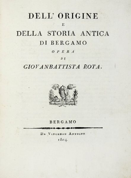 ALESSANDRO GHIRARDELLI : Bergamo compito poema heroico.  - Asta Libri a stampa dal XV al XIX secolo [Parte II] - Associazione Nazionale - Case d'Asta italiane