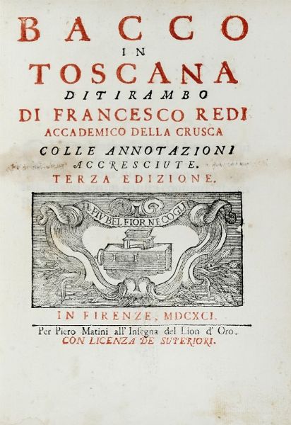 FRANCESCO REDI : Bacco in Toscana. Ditirambo [...] colle annotazioni accresciute. Terza edizione.  - Asta Libri a stampa dal XV al XIX secolo [Parte II] - Associazione Nazionale - Case d'Asta italiane