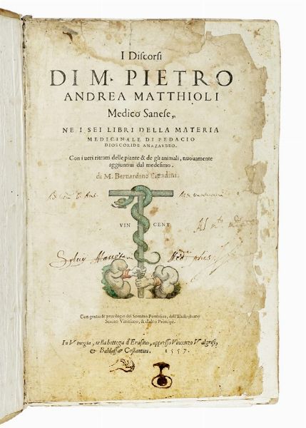 PIETRO ANDREA MATTIOLI : I discorsi [...] ne i sei libri della materia medicinale di Pedacio Dioscoride Anazarbeo. Con i veri ritratti delle piante & de gli animali, nuovamente aggiuntovi dal medesimo.  - Asta Libri a stampa dal XV al XIX secolo [Parte II] - Associazione Nazionale - Case d'Asta italiane