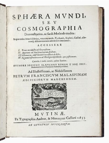 GIUSEPPE BIANCANI : Sphaera mundi, seu Cosmographia, demonstrativa, ac facili methodo tradita...  - Asta Libri a stampa dal XV al XIX secolo [Parte II] - Associazione Nazionale - Case d'Asta italiane