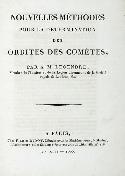 ADRIEN MARIE LEGENDRE : Nouvelles mthodes pour la dtermination des orbites des comtes.  - Asta Libri a stampa dal XV al XIX secolo [Parte II] - Associazione Nazionale - Case d'Asta italiane