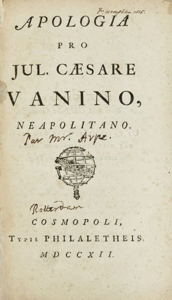 PETER FRIEDRICH ARPE : Apologia pro Jul. Caesare Vanino Neapolitano.  - Asta Libri a stampa dal XV al XIX secolo [Parte II] - Associazione Nazionale - Case d'Asta italiane