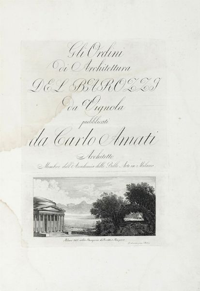 GIACOMO BAROZZI (DETTO IL VIGNOLA) : Gli ordini di architettura [...] pubblicati da Carlo Amati.  - Asta Libri a stampa dal XV al XIX secolo [Parte II] - Associazione Nazionale - Case d'Asta italiane