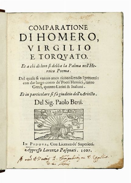 PAOLO BENI : Comparatione di Homero, Virgilio e Torquato. Et a chi di loro si debba la palma nell'heroico poema.  - Asta Libri a stampa dal XV al XIX secolo [Parte II] - Associazione Nazionale - Case d'Asta italiane