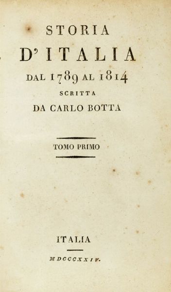 Carlo Botta : Storia della guerra americana scritta da Carlo Botta. Tomo primo (-decimo).  - Asta Libri a stampa dal XV al XIX secolo [Parte II] - Associazione Nazionale - Case d'Asta italiane
