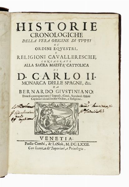 BERNARDO GIUSTINIANI : Historie cronologiche della vera origine di tutti gl'ordini equestri e religioni cavalleresche...  - Asta Libri a stampa dal XV al XIX secolo [Parte II] - Associazione Nazionale - Case d'Asta italiane