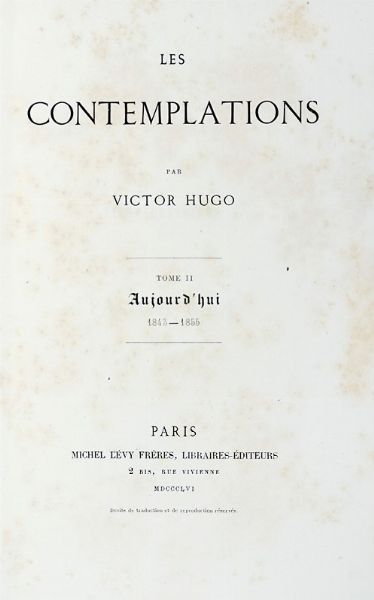 Victor Hugo : Les contemplations... Autrefois 1830-1843, Tome I (-Aujourd'hui 1843-1856, Tome II).  - Asta Libri a stampa dal XV al XIX secolo [Parte II] - Associazione Nazionale - Case d'Asta italiane