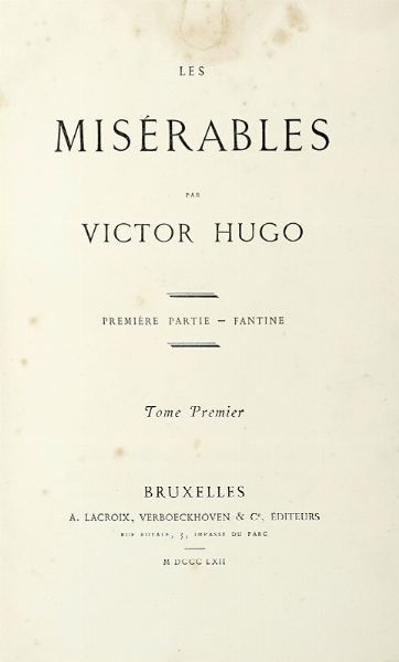 Victor Hugo : Les Misrables [...]. Tome Premier (-Dixime).  - Asta Libri a stampa dal XV al XIX secolo [Parte II] - Associazione Nazionale - Case d'Asta italiane