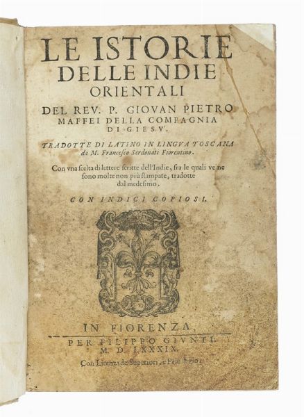 Giovanni Pietro Maffei : Le istorie delle Indie orientali [...] tradotte di latino in lingua toscana da m. Francesco Serdonati fiorentino.  - Asta Libri a stampa dal XV al XIX secolo [Parte II] - Associazione Nazionale - Case d'Asta italiane