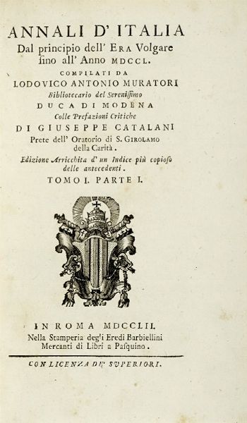 LODOVICO ANTONIO MURATORI : Annali d'Italia dal principio dell'era volgare sino all'anno 1750 [...] colle prefazioni critiche di Giuseppe Catalani... Tomo I, parte I (-Tomo XII, parte II).  - Asta Libri a stampa dal XV al XIX secolo [Parte II] - Associazione Nazionale - Case d'Asta italiane