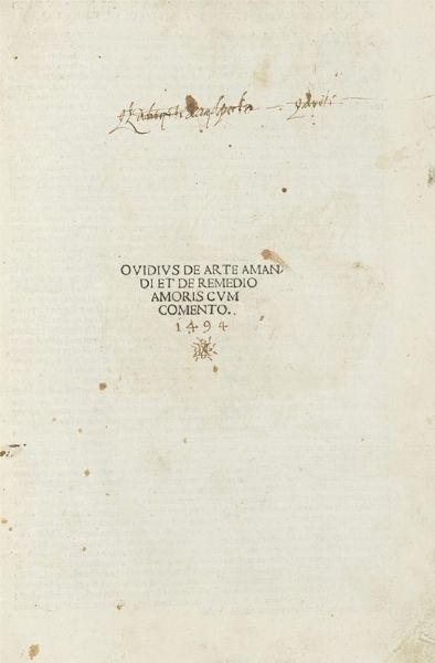 NASO PUBLIUS OVIDIUS : De arte amandi et de remedio amoris cum comento.  - Asta Libri a stampa dal XV al XIX secolo [Parte II] - Associazione Nazionale - Case d'Asta italiane