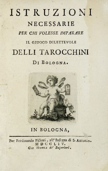 CARLO ANTONIO PISARRI : Istruzioni necessarie per chi volesse imparare il giuoco dilettevole delli tarocchini di Bologna...  - Asta Libri a stampa dal XV al XIX secolo [Parte II] - Associazione Nazionale - Case d'Asta italiane