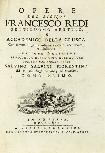 FRANCESCO REDI : Opere [...] con somma diligenza insieme raccolte, accresciute, e migliorate. Tomo primo (-settimo)  - Asta Libri a stampa dal XV al XIX secolo [Parte II] - Associazione Nazionale - Case d'Asta italiane