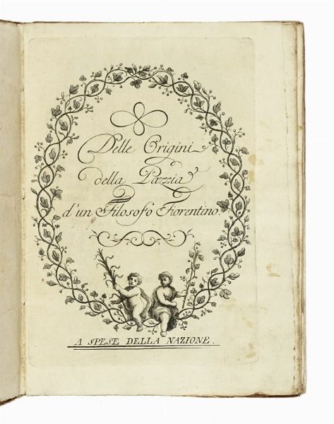 FRANCESCO MARIA SOLDINI : Delle origini della pazzia d'un filosofo fiorentino.  - Asta Libri a stampa dal XV al XIX secolo [Parte II] - Associazione Nazionale - Case d'Asta italiane