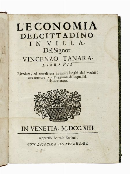 Vincenzo Tanara : L'economia del cittadino in villa...  - Asta Libri a stampa dal XV al XIX secolo [Parte II] - Associazione Nazionale - Case d'Asta italiane