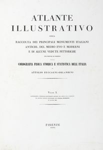 Attilio Zuccagni Orlandini : Atlante geografico degli stati italiani delineato sopra le migliori e pi moderne mappe per servire di corredo alla Corografia fisica storica e statistica dell'Italia. Volume I (-II).  - Asta Libri a stampa dal XV al XIX secolo [Parte II] - Associazione Nazionale - Case d'Asta italiane
