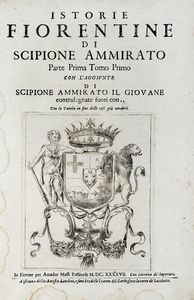 Scipione Ammirato - Istorie fiorentine [...] Parte prima tomo primo (-parte seconda).
