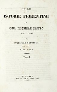 GIAN MICHELE BRUTO - Delle istorie fiorentine [...] volgarizzate da Stanislao Gatteschi. Volume I (-II).