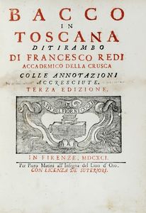 FRANCESCO REDI - Bacco in Toscana. Ditirambo [...] colle annotazioni accresciute. Terza edizione.