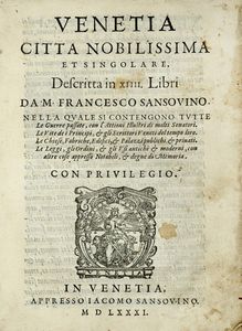 FRANCESCO SANSOVINO - Venetia citta nobilissima et singolare, descritta in 14. libri...