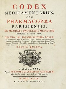 JEAN-BAPTISTE DE BOYER (MARCHESE DI) ARGENS - Codex medicamentarius, seu pharmacopoea parisiensis... editio quinta.