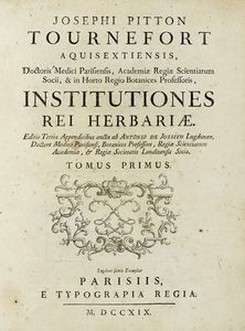 JOSEPH TOURNEFORT (DE) PITTON - Institutiones rei herbariae. Editio tertia. Appendicibus aucta ab Antonio De Jussieu [...] Tomus primo [-tertio].