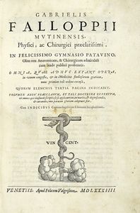 Gabriele Falloppio - Omnia, quae adhuc extant opera, in unum congesta, & in medicinae studiosorum gratiam, nunc primum tali ordine excusa...