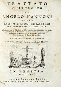 ANGELO NANNONI : Trattato chirurgico [...] sopra la semplicit del medicare i mali d'attenenza della chirurgia...  - Asta Libri a stampa dal XV al XIX secolo [Parte II] - Associazione Nazionale - Case d'Asta italiane