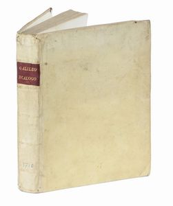 GALILEO GALILEI : Dialogo [...] dove ne i congressi di quattro giornate si discorre sopra i due massimi sistemi del mondo tolemaico e copernicano [...] seconda impressione.  - Asta Libri a stampa dal XV al XIX secolo [Parte II] - Associazione Nazionale - Case d'Asta italiane