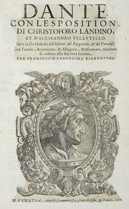 DANTE ALIGHIERI - Dante con l'espositioni di Christoforo Landino et d'Alessandro Vellutello sopra la sua Comedia dell'Inferno, del Purgatorio, & del Paradiso.