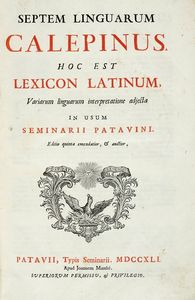 AMBROGIO CALEPINO - Septem linguarum Calepinus. Hoc est lexicon Latinum, variarum linguarum interpretatione adjecta... Volumen primum (-secundum).