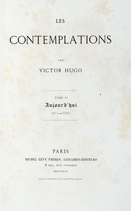 Victor Hugo - Les contemplations... Autrefois 1830-1843, Tome I (-Aujourd'hui 1843-1856, Tome II).
