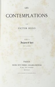 Victor Hugo : Les contemplations... Autrefois 1830-1843, Tome I (-Aujourd'hui 1843-1856, Tome II).  - Asta Libri a stampa dal XV al XIX secolo [Parte II] - Associazione Nazionale - Case d'Asta italiane